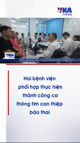 Hai bệnh viện phối hợp thực hiện thành công ca thông tim can thiệp bào thai