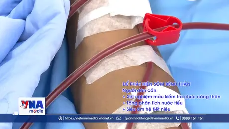 Bệnh thận gia tăng, phát hiện sớm thế nào?