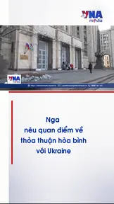Nga nêu quan điểm về thỏa thuận hòa bình với Ukraine