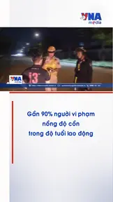 Gần 90% người vi phạm nồng độ cồn trong độ tuổi lao động