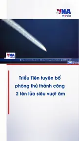 Triều Tiên tuyên bố phóng thử thành công 2 tên lửa siêu vượt âm