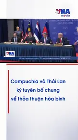 Campuchia và Thái Lan ký tuyên bố chung về thỏa thuận hòa bình