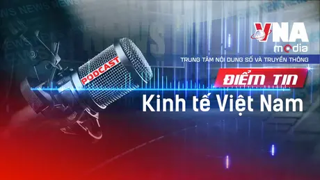 Điểm tin Kinh tế Việt Nam ngày 29/10/2025