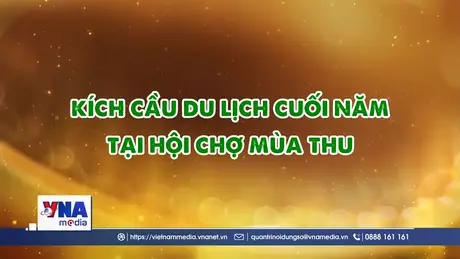 Kích cầu du lịch cuối năm tại Hội chợ Mùa Thu