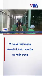 35 người thiệt mạng và mất tích do mưa lớn tại miền Trung