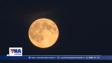 Thế giới “đắm mình” trong siêu trăng lớn nhất năm