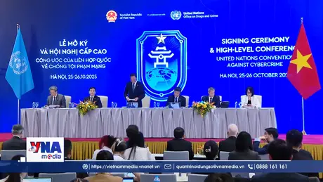 Công ước Hà Nội: Ghi nhận toàn cầu, vị thế Việt Nam