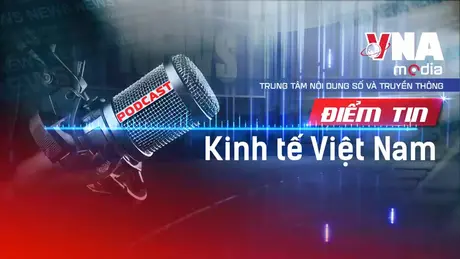 Điểm tin Kinh tế Việt Nam ngày 07/11/2025