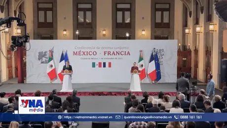 Mexico và Pháp khẳng định lập trường chung trong các vấn đề quốc tế