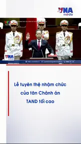 Lễ tuyên thệ nhậm chức của tân Chánh án TAND tối cao