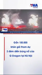 Gần 100.000 khán giả tham dự 2 đêm diễn bùng nổ của G-Dragon tại Hà Nội