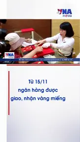 Từ 15/11, ngân hàng được giao, nhận vàng miếng