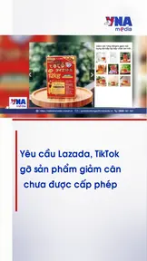 Yêu cầu Lazada, TikTok gỡ sản phẩm giảm cân chưa được cấp phép 