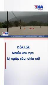 Đắk Lắk: Nhiều khu vực bị ngập sâu, chia cắt