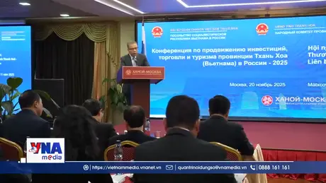 Tỉnh Thanh Hoá tích cực đi đầu trong xúc tiến thương mại tại LB Nga