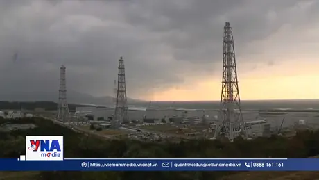 Nhật Bản thúc đẩy khởi động lò phản ứng hạt nhân