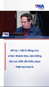 Hỗ trợ 1.100 tỷ đồng cho 4 tỉnh Khánh Hòa, Lâm Đồng, Gia Lai, Đắk Lắk khắc phục thiệt hại do mưa lũ