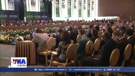 Tiêu điểm quốc tế: Khi hai lục địa cùng nhìn về một chân trời chung