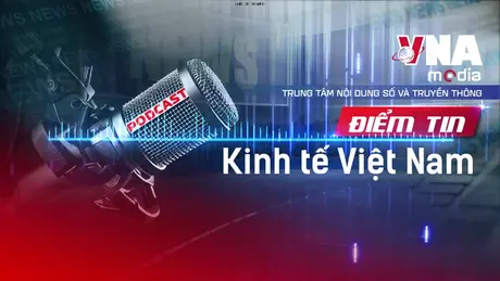 Điểm tin Kinh tế Việt Nam ngày 3/12/2025