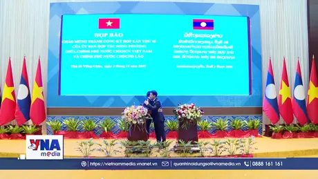 Kết quả Kỳ họp lần thứ 48 Ủy ban Liên Chính phủ Việt Nam – Lào