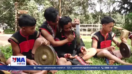 Đắk Lắk gìn giữ âm vang cồng chiêng mãi ngân vang