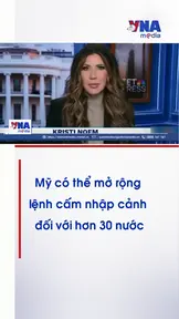 Mỹ có thể mở rộng lệnh cấm nhập cảnh đối với hơn 30 nước