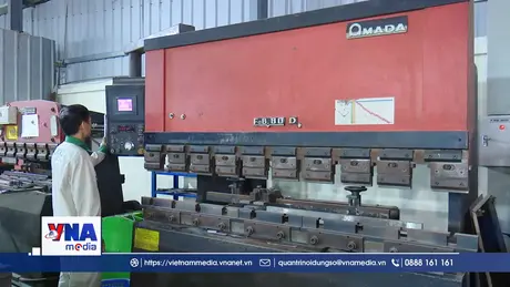 Công nghiệp hỗ trợ Hà Nội: Vượt khó để tăng trưởng
