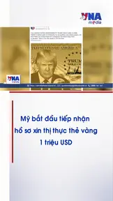 Mỹ bắt đầu tiếp nhận hồ sơ xin thị thực thẻ vàng 1 triệu USD