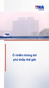 Ô nhiễm không khí phủ khắp thế giới