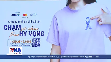 Chạm sẻ chia - Trao hy vọng - Tầm soát ung thư cho phụ nữ yếu thế