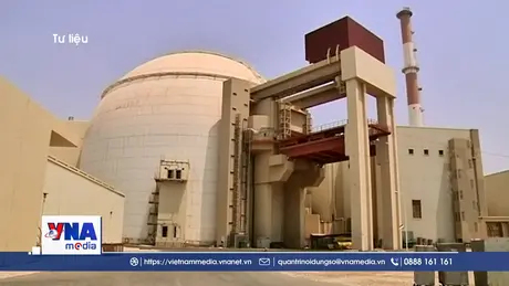 IAEA nối lại thanh sát cơ sở hạt nhân tại Iran