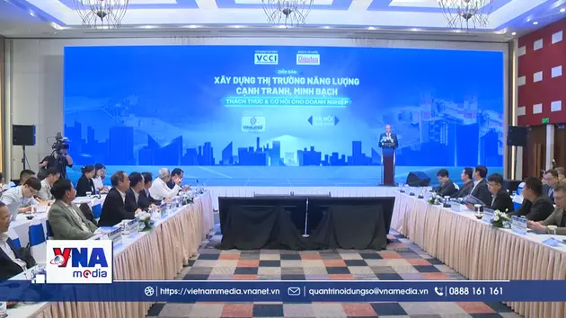 Xây dựng thị trường năng lượng cạnh tranh, minh bạch