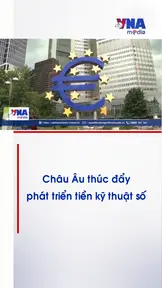 Châu Âu thúc đẩy phát triển tiền kỹ thuật số