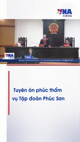 Tuyên án phúc thẩm vụ Tập đoàn Phúc Sơn