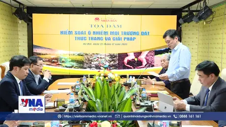 Kiểm soát ô nhiễm môi trường đất: Yêu cầu cấp bách cho phát triển bền vững