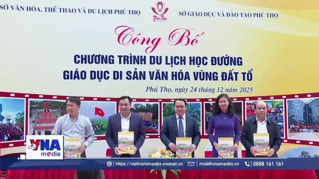 Phú Thọ công bố Tour Du lịch học đường – Giáo dục Di sản văn hóa
