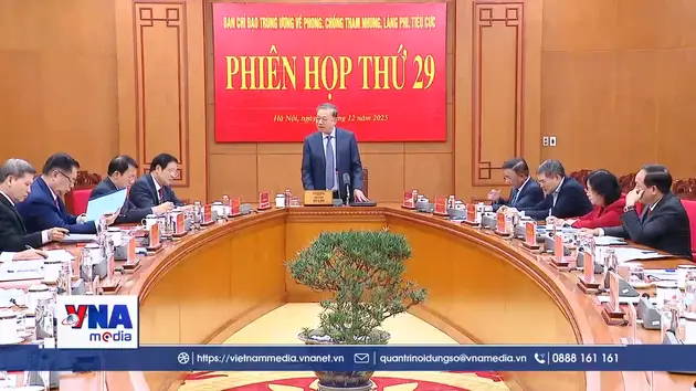 Phiên họp thứ 29 của Ban Chỉ đạo Trung ương về Phòng, chống tham nhũng