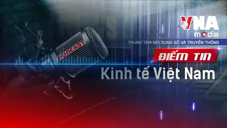 Điểm tin Kinh tế Việt Nam ngày 29/12/2025