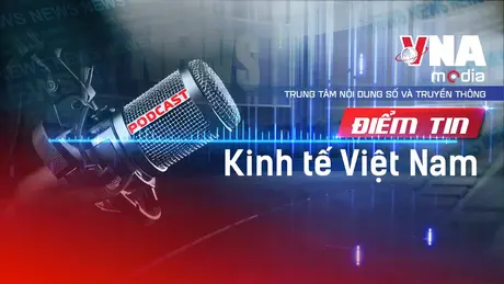Điểm tin Kinh tế Việt Nam ngày 02/01/2026