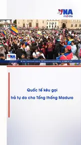 Quốc tế kêu gọi trả tự do cho Tổng thống Maduro