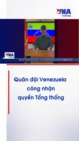 Quân đội Venezuela công nhận quyền Tổng thống 