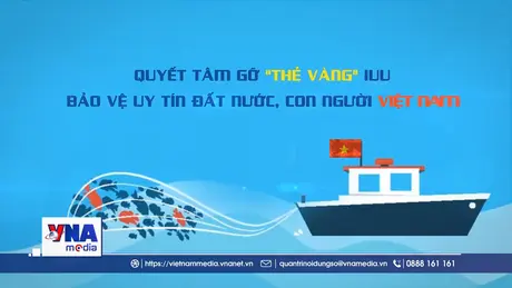 Quyết tâm gỡ thẻ vàng IUU vì uy tín đất nước