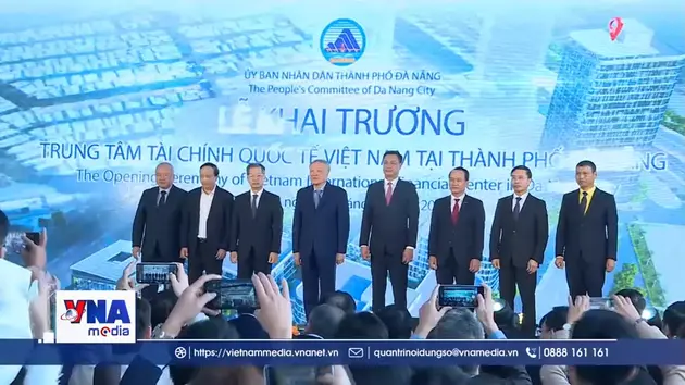 Chính thức vận hành Trung tâm tài chính quốc tế Việt Nam tại Đà Nẵng