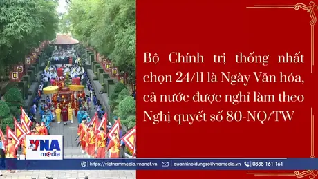 Ngày 24/11 - “Ngày Tết Văn hóa” của người dân Việt Nam!