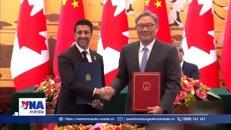 Trung Quốc - Canada thúc đẩy nhiều động lực tăng trưởng mới