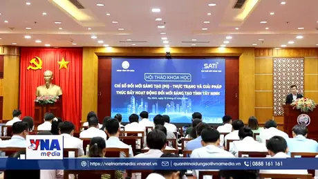 Tây Ninh lấy đổi mới sáng tạo làm động lực tăng trưởng