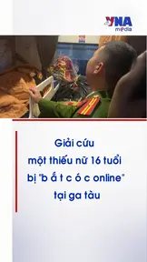 Công an Nghệ An giải cứu một thiếu nữ 16 tuổi bị “bắt cóc online” tại ga tàu