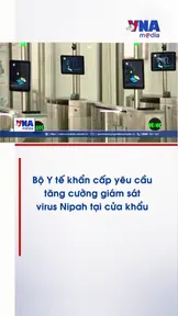 Bộ Y tế khẩn cấp yêu cầu tăng cường giám sát virus Nipah tại cửa khẩu