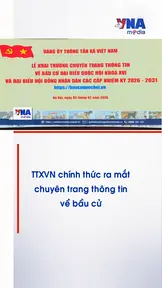TTXVN chính thức ra mắt chuyên trang thông tin về bầu cử