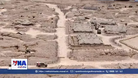 Tái hiện chiến trường Điện Biên Phủ – Nối dài ký ức lịch sử